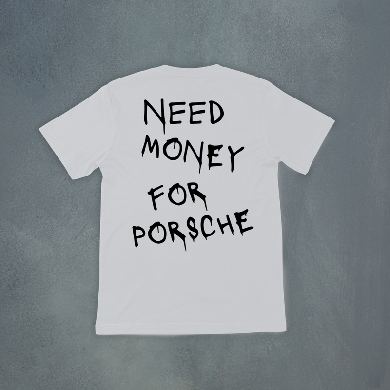 Camiseta Regular "Need Money For Porsche"